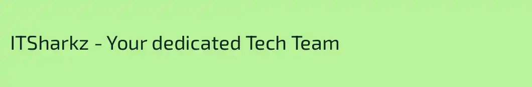 ITSharkz - Your dedicated Tech Team